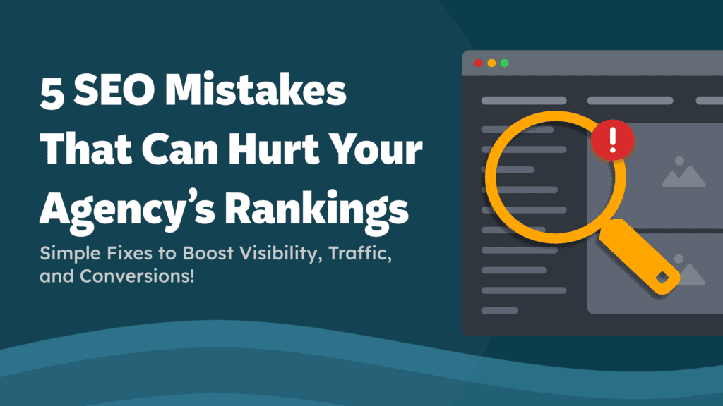 Illustration of a magnifying glass highlighting a warning alert on a website dashboard, next to the text '5 SEO Mistakes That Can Hurt Your Agency’s Rankings' and a subtitle about boosting visibility, traffic, and conversions, on a blue background.