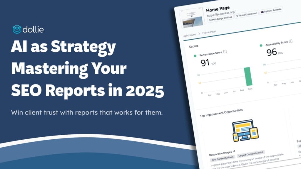 "Promotional banner for Dollie featuring the headline ‘AI as Strategy – Mastering Your SEO Reports in 2025’. The image includes a WordPress performance dashboard with SEO reporting scores and improvement suggestions, highlighting Dollie’s AI-powered reporting tools."